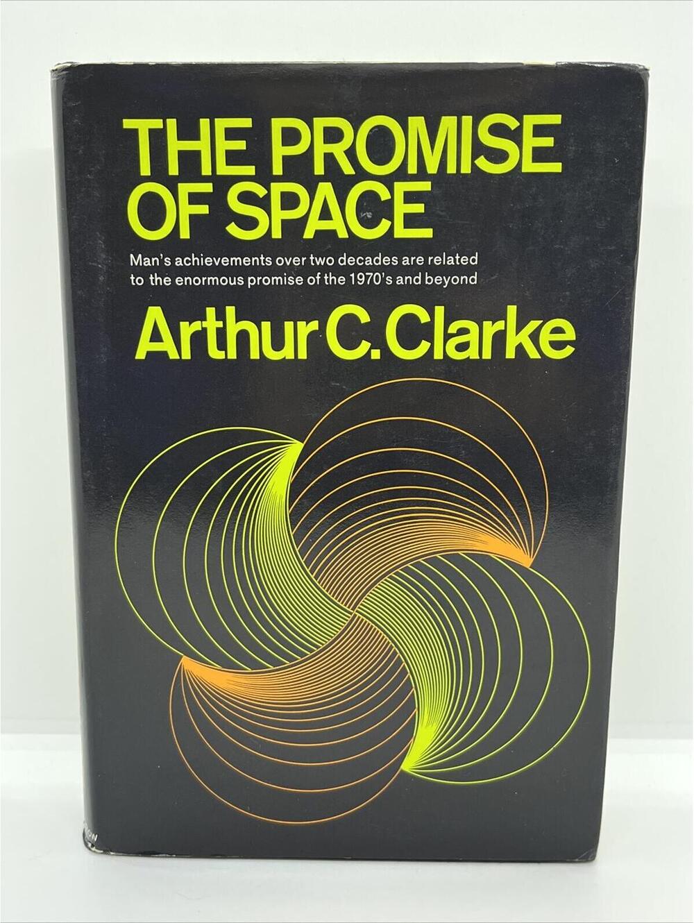 The Promise of Space by Arthur C. Clarke HC (First Edition) DJ 1968